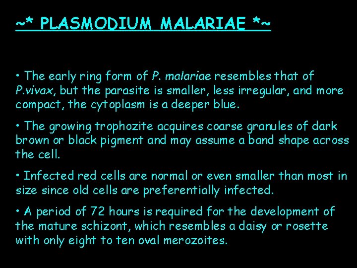 ~* PLASMODIUM MALARIAE *~ • The early ring form of P. malariae resembles that ~* PLASMODIUM MALARIAE *~ • The early ring form of P. malariae resembles that
