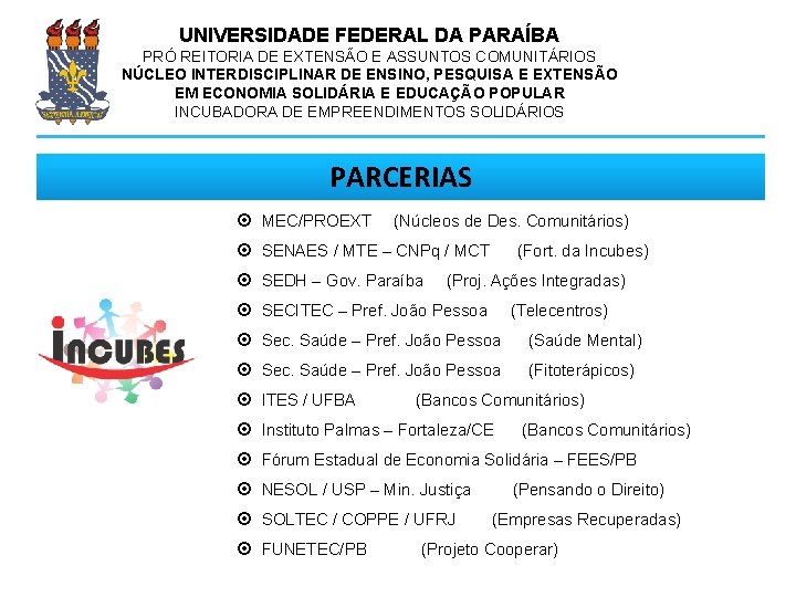 UNIVERSIDADE FEDERAL DA PARAÍBA PRÓ REITORIA DE EXTENSÃO E ASSUNTOS COMUNITÁRIOS NÚCLEO INTERDISCIPLINAR DE