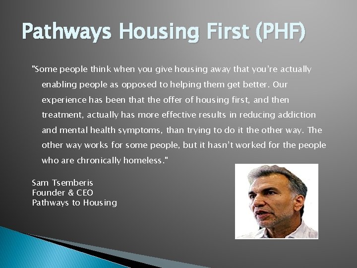 Pathways Housing First (PHF) "Some people think when you give housing away that you’re