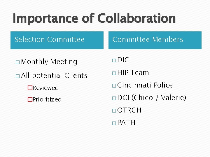 Importance of Collaboration Selection Committee Members � Monthly � DIC � All Meeting potential