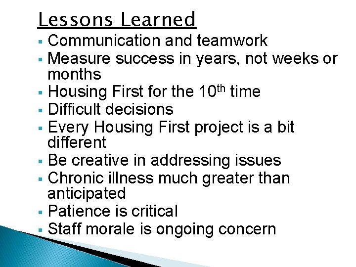 Lessons Learned Communication and teamwork § Measure success in years, not weeks or months