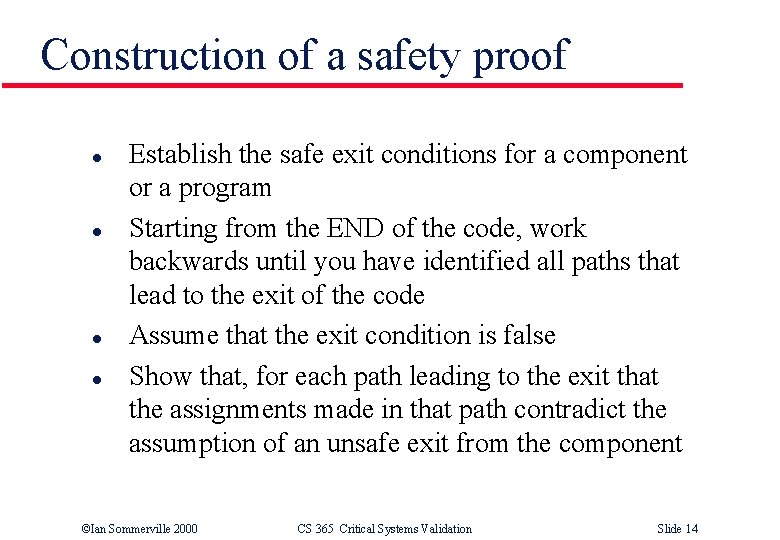 Construction of a safety proof l l Establish the safe exit conditions for a