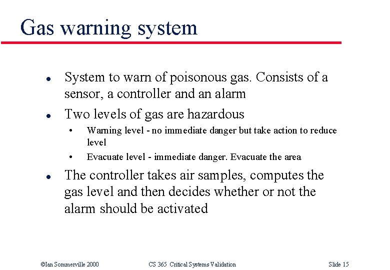 Gas warning system l l System to warn of poisonous gas. Consists of a