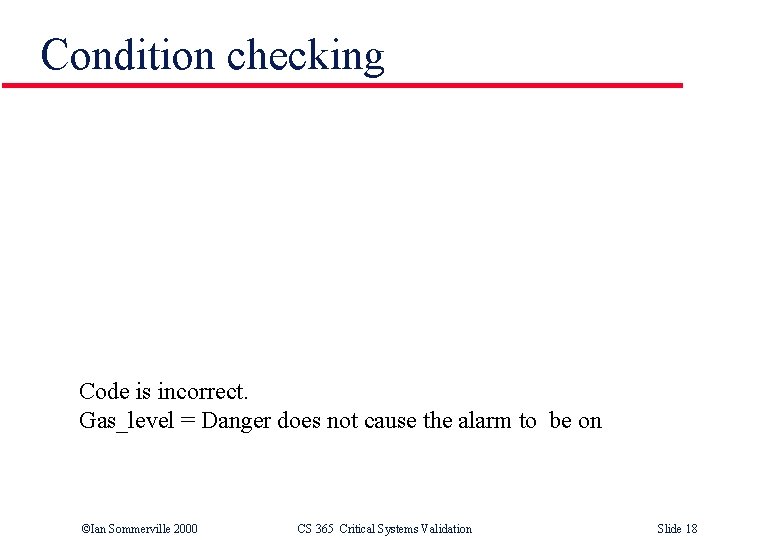 Condition checking Code is incorrect. Gas_level = Danger does not cause the alarm to