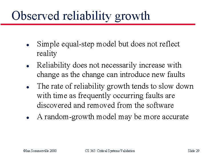 Observed reliability growth l l Simple equal-step model but does not reflect reality Reliability