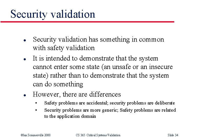 Security validation l l l Security validation has something in common with safety validation