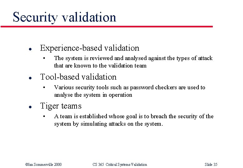 Security validation l Experience-based validation • l Tool-based validation • l The system is