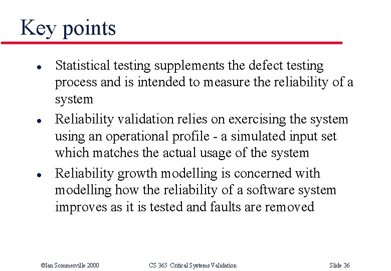 Key points l l l Statistical testing supplements the defect testing process and is