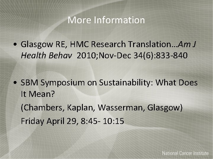 More Information • Glasgow RE, HMC Research Translation…Am J Health Behav 2010; Nov-Dec 34(6):