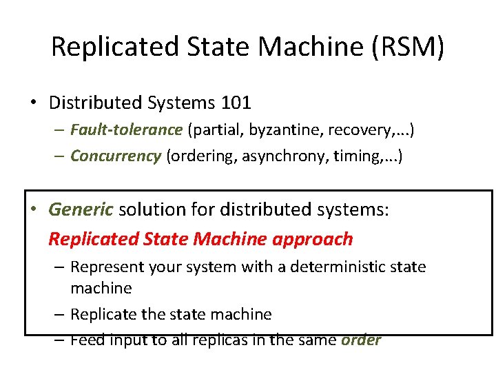 Replicated State Machine (RSM) • Distributed Systems 101 – Fault-tolerance (partial, byzantine, recovery, . Replicated State Machine (RSM) • Distributed Systems 101 – Fault-tolerance (partial, byzantine, recovery, .