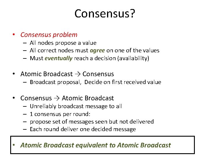 Consensus? • Consensus problem – All nodes propose a value – All correct nodes Consensus? • Consensus problem – All nodes propose a value – All correct nodes