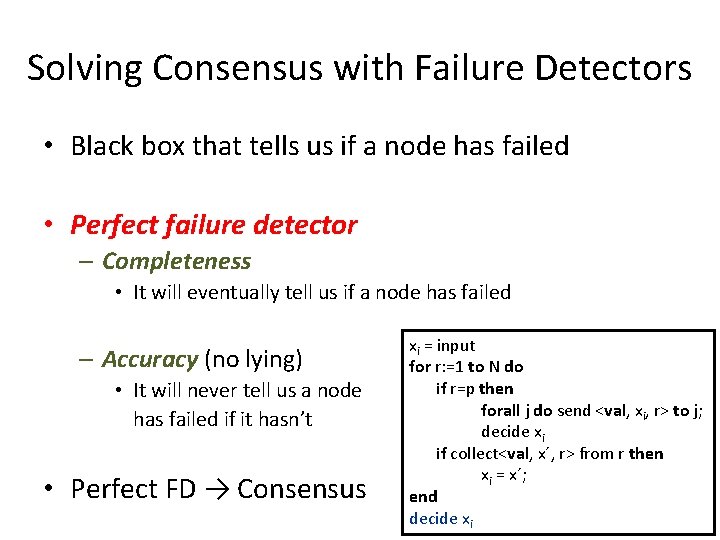 Solving Consensus with Failure Detectors • Black box that tells us if a node Solving Consensus with Failure Detectors • Black box that tells us if a node