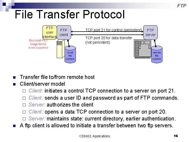 FTP File Transfer Protocol FTP user client interface TCP port 21 for control (persistent)