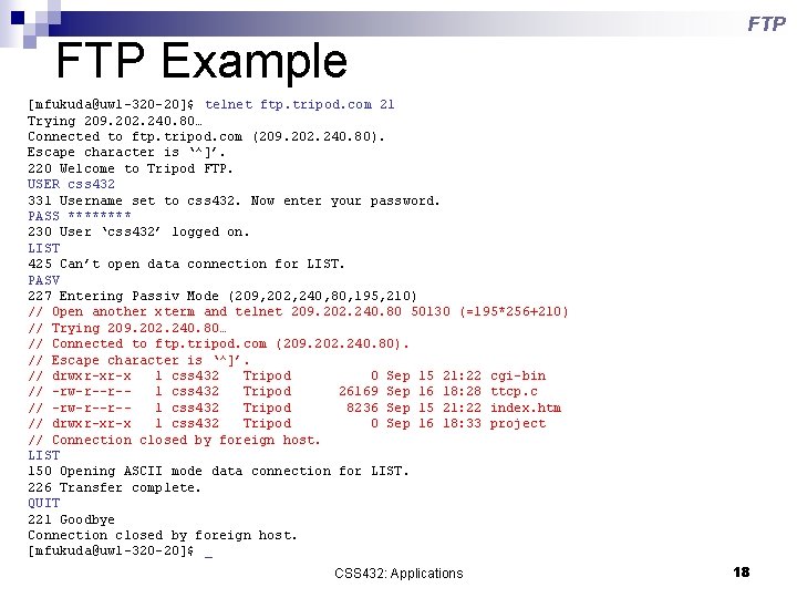 FTP Example FTP [mfukuda@uw 1 -320 -20]$ telnet ftp. tripod. com 21 Trying 209.