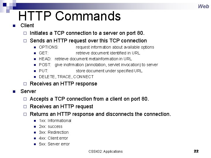 HTTP Commands n Web Client ¨ Initiates a TCP connection to a server on