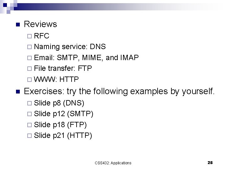 n Reviews ¨ RFC ¨ Naming service: DNS ¨ Email: SMTP, MIME, and IMAP