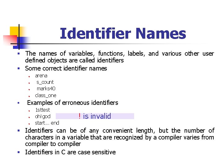 Identifier Names § The names of variables, functions, labels, and various other user defined