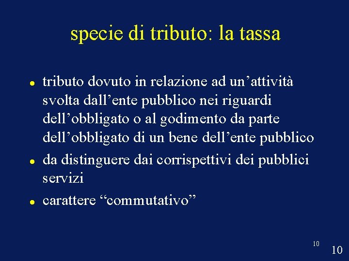 specie di tributo: la tassa tributo dovuto in relazione ad un’attività svolta dall’ente pubblico