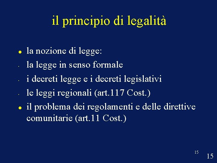 il principio di legalità • • • la nozione di legge: la legge in