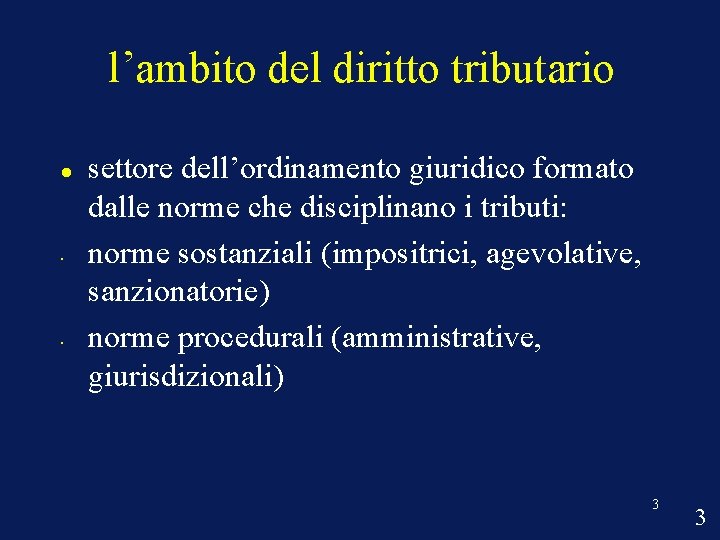 l’ambito del diritto tributario • • settore dell’ordinamento giuridico formato dalle norme che disciplinano