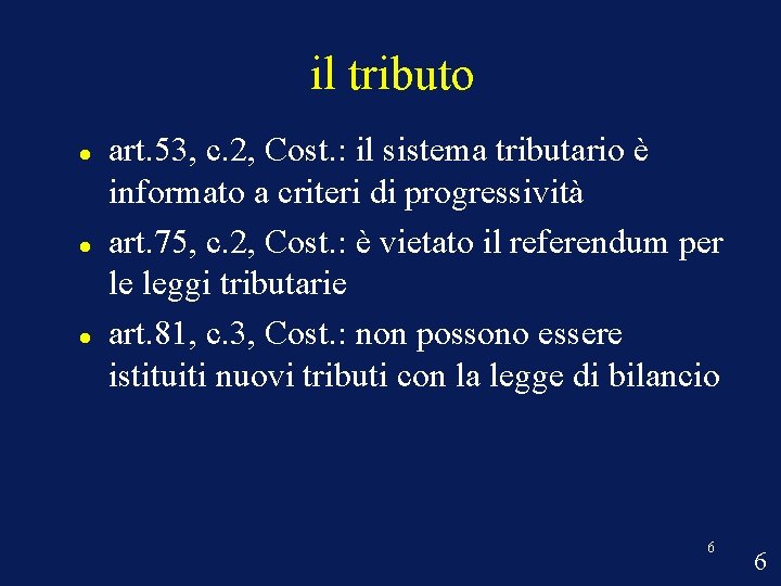 il tributo art. 53, c. 2, Cost. : il sistema tributario è informato a