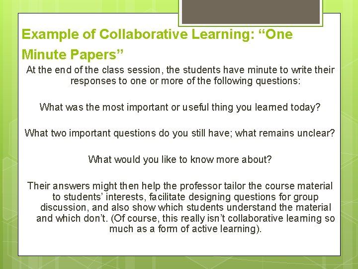 Example of Collaborative Learning: “One Minute Papers” At the end of the class session, Example of Collaborative Learning: “One Minute Papers” At the end of the class session,
