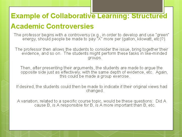 Example of Collaborative Learning: Structured Academic Controversies The professor begins with a controversy (e. Example of Collaborative Learning: Structured Academic Controversies The professor begins with a controversy (e.