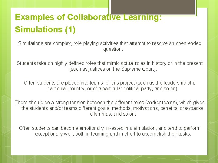 Examples of Collaborative Learning: Simulations (1) Simulations are complex, role-playing activities that attempt to Examples of Collaborative Learning: Simulations (1) Simulations are complex, role-playing activities that attempt to