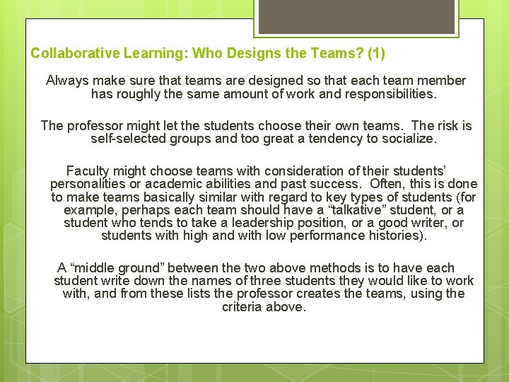 Collaborative Learning: Who Designs the Teams? (1) Always make sure that teams are designed Collaborative Learning: Who Designs the Teams? (1) Always make sure that teams are designed