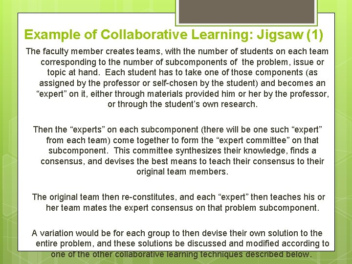 Example of Collaborative Learning: Jigsaw (1) The faculty member creates teams, with the number Example of Collaborative Learning: Jigsaw (1) The faculty member creates teams, with the number