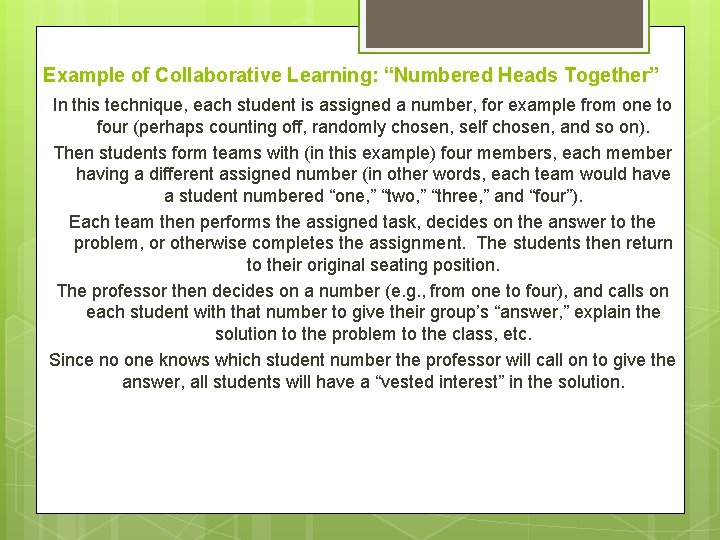 Example of Collaborative Learning: “Numbered Heads Together” In this technique, each student is assigned Example of Collaborative Learning: “Numbered Heads Together” In this technique, each student is assigned