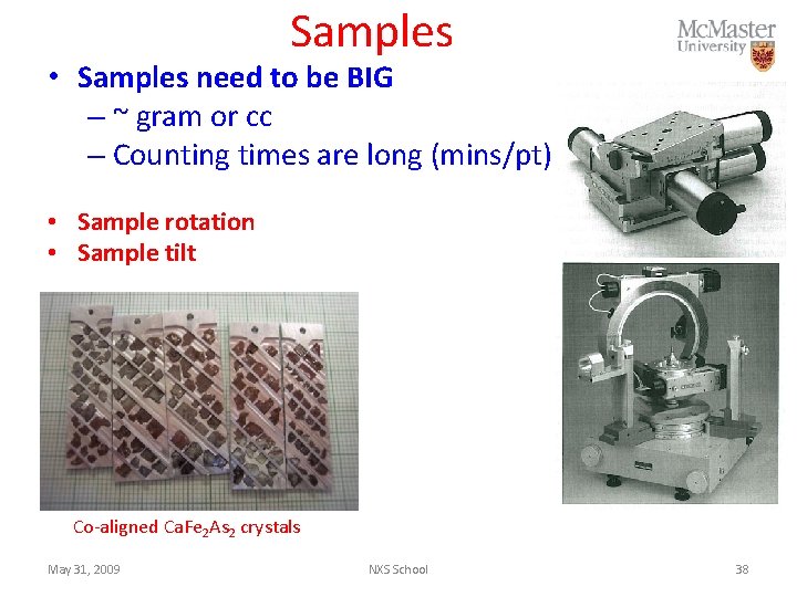 Samples • Samples need to be BIG – ~ gram or cc – Counting