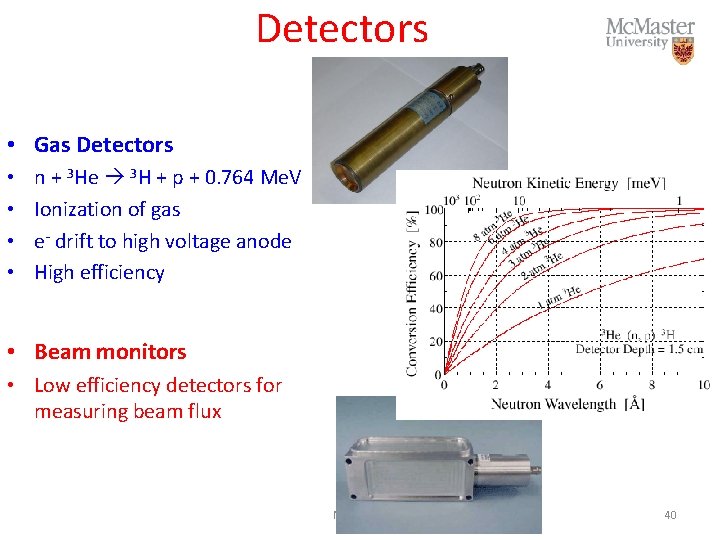 Detectors • Gas Detectors • • n + 3 He 3 H + p