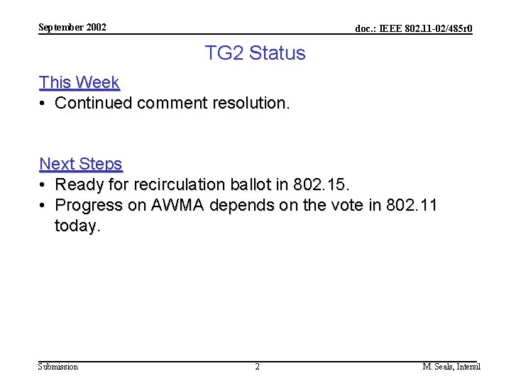 September 2002 doc. : IEEE 802. 11 -02/485 r 0 TG 2 Status This