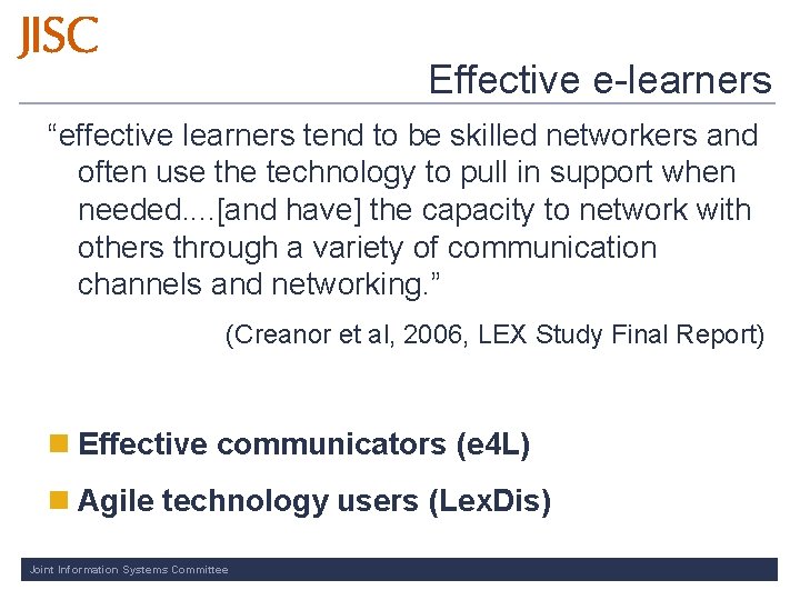 Effective e-learners “effective learners tend to be skilled networkers and often use the technology