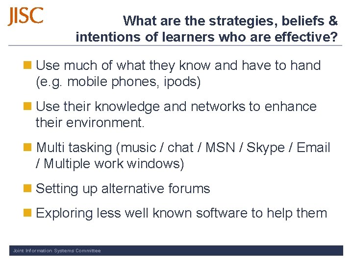 What are the strategies, beliefs & intentions of learners who are effective? n Use