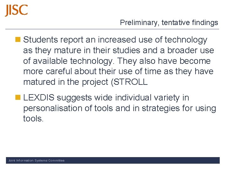 Preliminary, tentative findings n Students report an increased use of technology as they mature