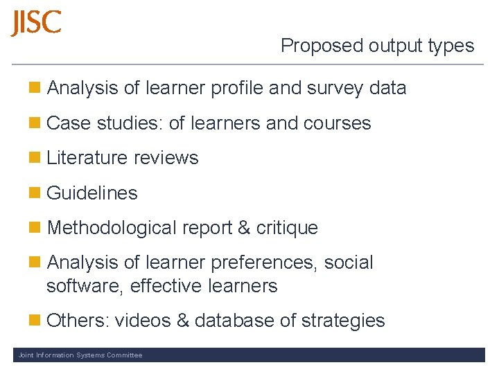 Proposed output types n Analysis of learner profile and survey data n Case studies: