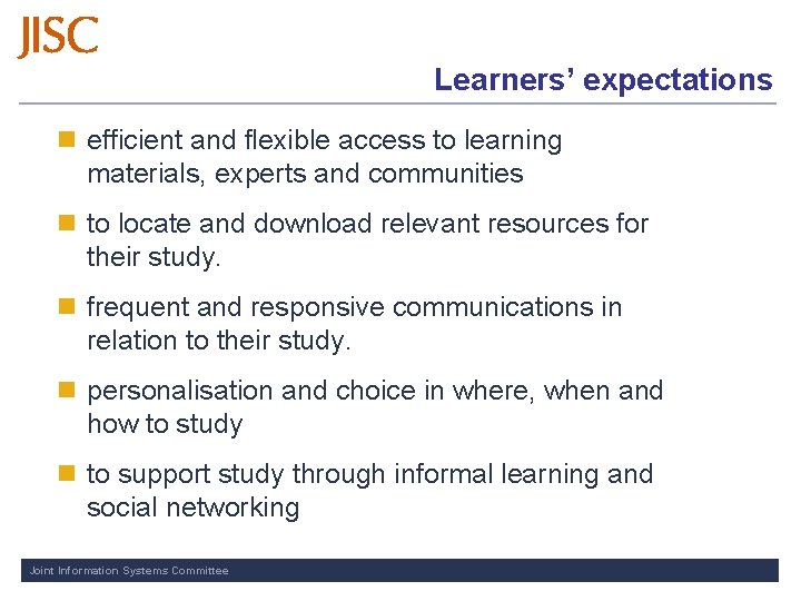 Learners’ expectations n efficient and flexible access to learning materials, experts and communities n