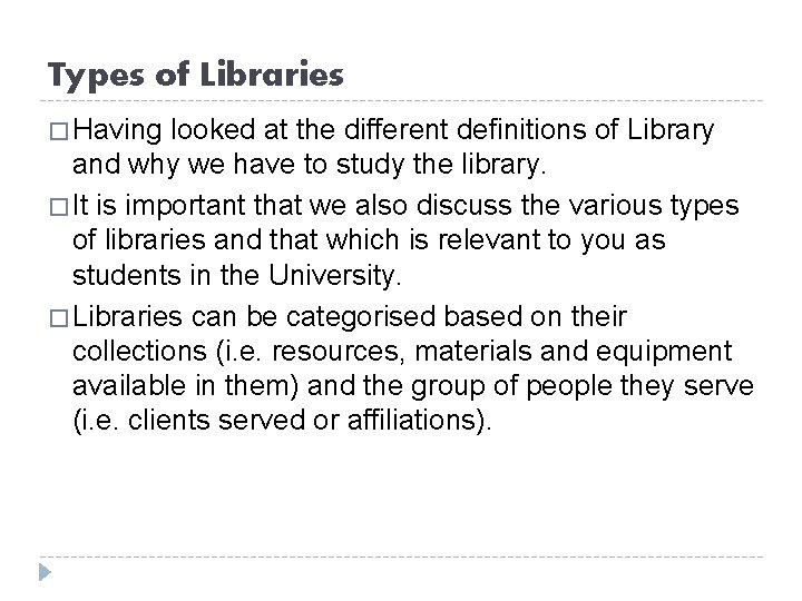 Types of Libraries � Having looked at the different definitions of Library and why