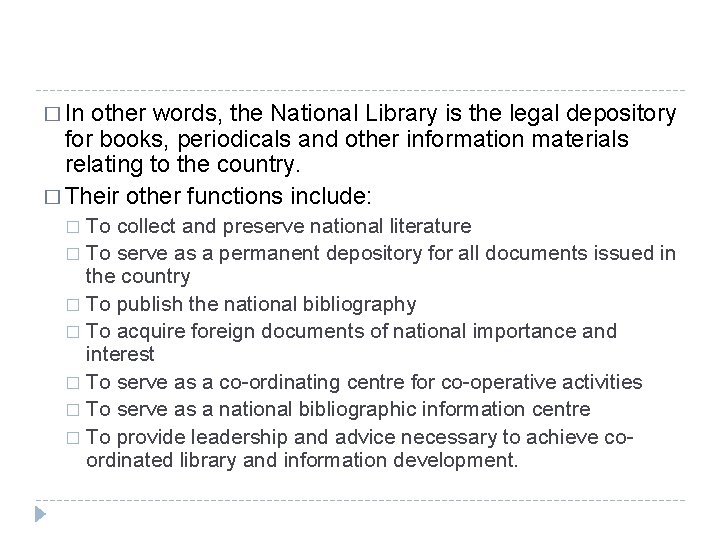 � In other words, the National Library is the legal depository for books, periodicals