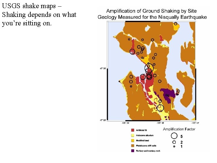 USGS shake maps – Shaking depends on what you’re sitting on. 