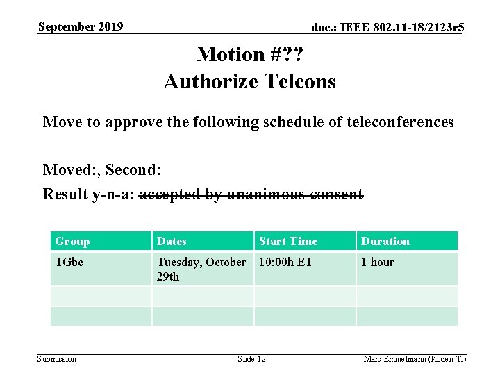 September 2019 doc. : IEEE 802. 11 -18/2123 r 5 Motion #? ? Authorize