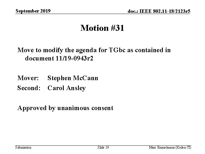September 2019 doc. : IEEE 802. 11 -18/2123 r 5 Motion #31 Move to