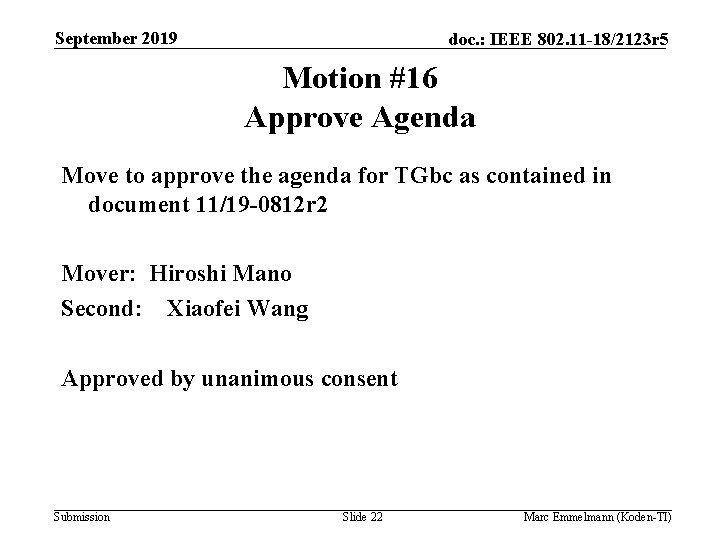 September 2019 doc. : IEEE 802. 11 -18/2123 r 5 Motion #16 Approve Agenda