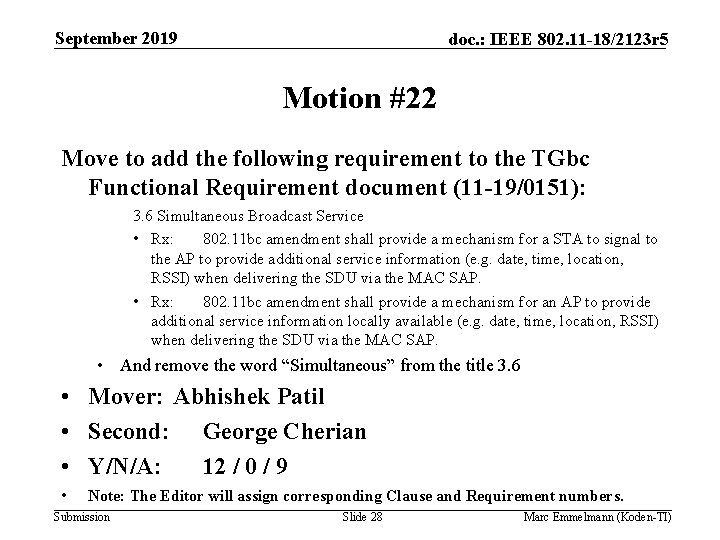 September 2019 doc. : IEEE 802. 11 -18/2123 r 5 Motion #22 Move to