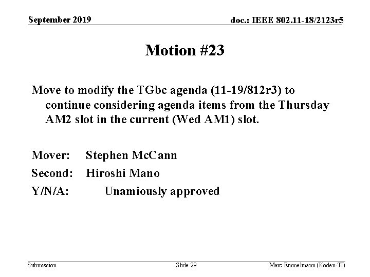 September 2019 doc. : IEEE 802. 11 -18/2123 r 5 Motion #23 Move to