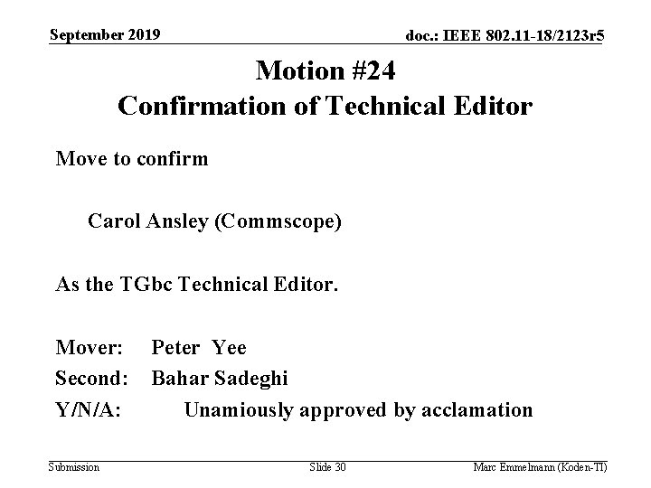 September 2019 doc. : IEEE 802. 11 -18/2123 r 5 Motion #24 Confirmation of
