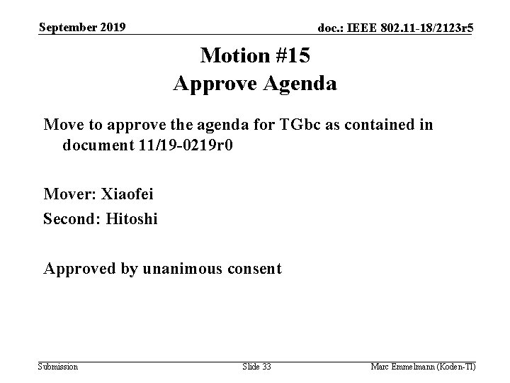 September 2019 doc. : IEEE 802. 11 -18/2123 r 5 Motion #15 Approve Agenda