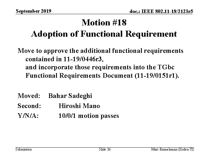September 2019 doc. : IEEE 802. 11 -18/2123 r 5 Motion #18 Adoption of